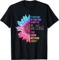 [100% Cotton] Be Kind Everyone Is Fighting A Battle You Know Nothing About T-Shirt